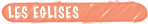 LES EGLISES